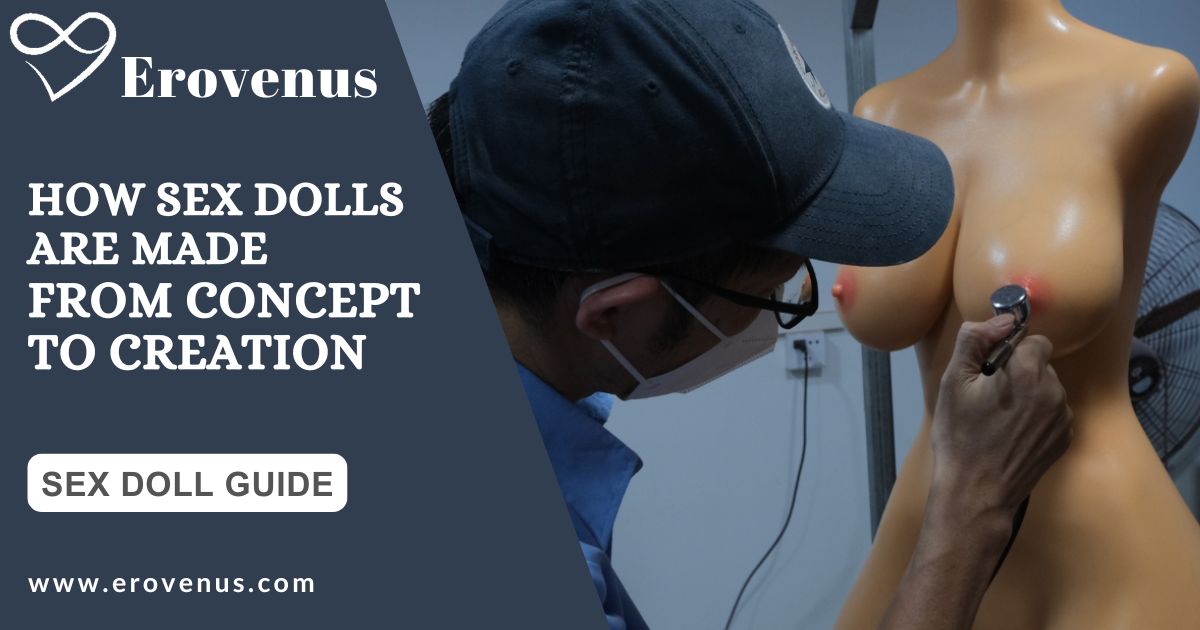 How Sex Dolls Are Made