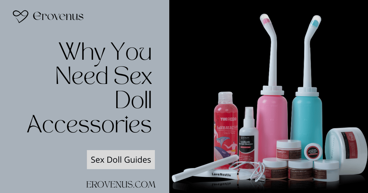 Why You Need Sex Doll Accessories