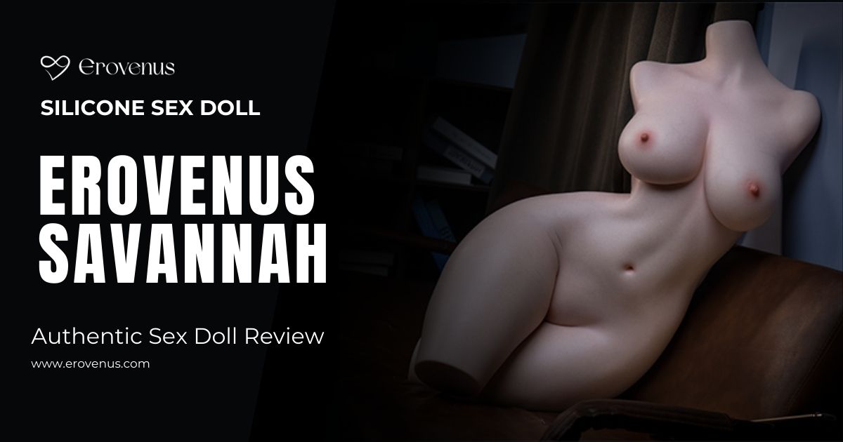 Erovenus Savannah Sex Doll Review banner